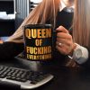 Queen Of Fucking Everything Mug