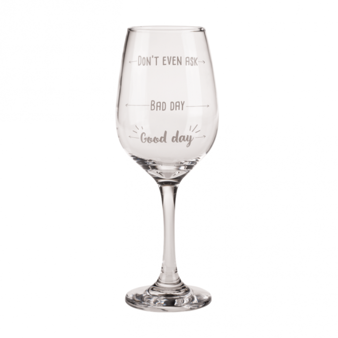 Wijnglas 'Good day, Bad day, Don't even ask'