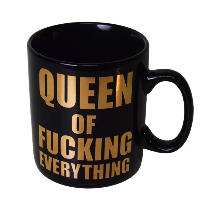Queen Of Fucking Everything Mug