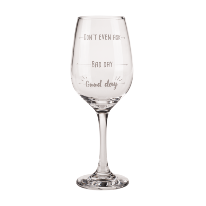 Wijnglas 'Good day, Bad day, Don't even ask'