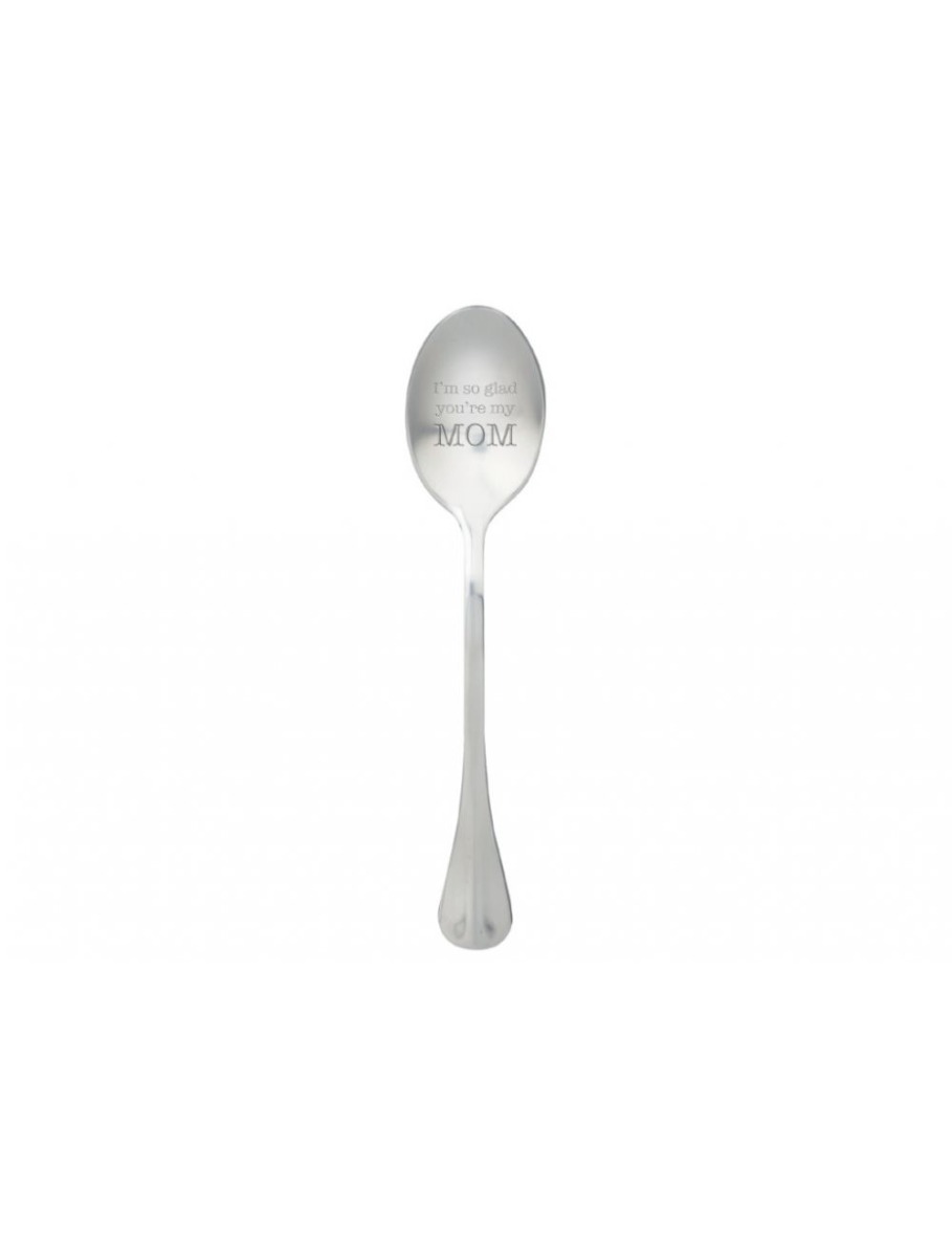 One Message Spoon I'm so glad you're my mom
