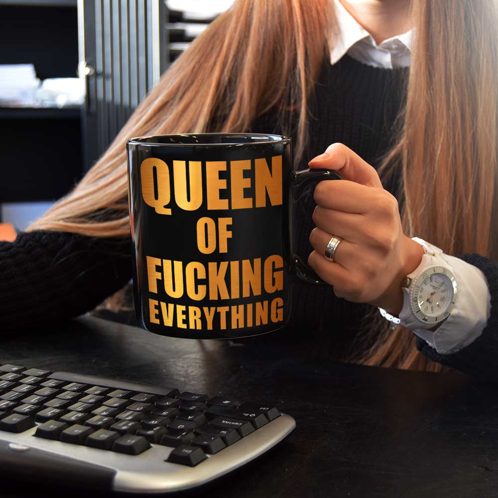 Queen Of Fucking Everything Mug