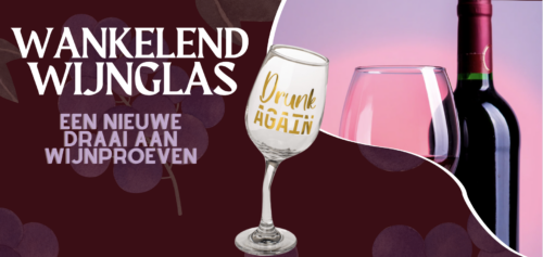 Wankelend Wijnglas zorgt voor een leuke twist aan het drinken!